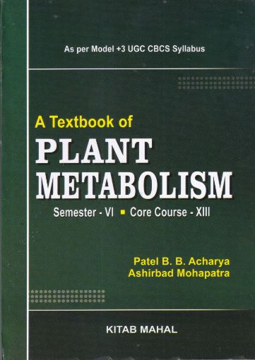 Picture of A TEXTBOOK OF PLANT METABOLISM  BY  PATEL BANDHU ACHARYA & ASHRIBADA MOHAPTRA