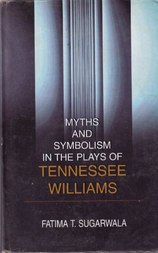 Picture of MYTHS AND SYMBOLISM IN THE PLAYS OF TENNESSEE WILLIAMS